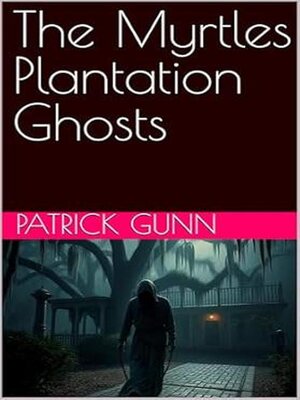 cover image of The Myrtles Plantation Ghosts